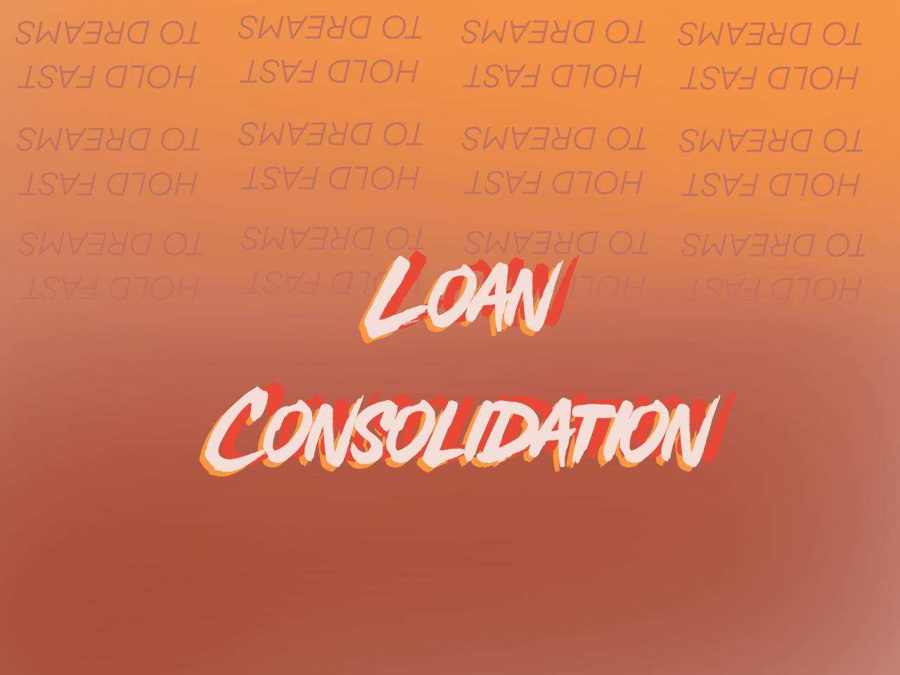 Consolidated loan